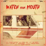 Watch Your Mouth Ft. Saabi Samra