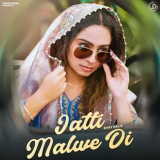 Jatti Malwe Di