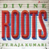 Roots Ft. Raja Kumari