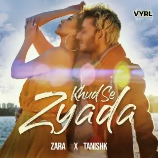 Khud Se Zyada Ft. Tanishk Bagchi