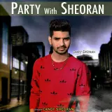 Party With Sheoran