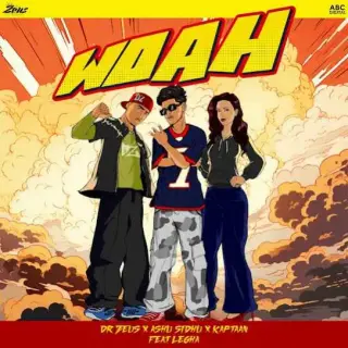 Woah Ft. Dr Zeus