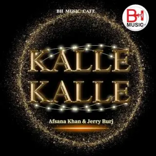 Kalle Kalle Ft. Afsana Khan