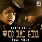 Who Dat Girl Ft. Roach Killa