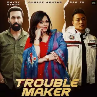 Trouble Maker Ft. Gurlez Akhtar