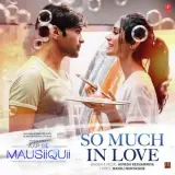 So Much in Love (Aap Se Mausiiquii)