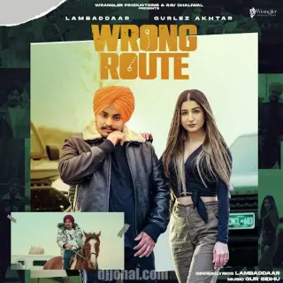 Wrong Route Ft. Gurlez Akhtar