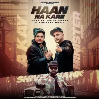 Haan Na Kare Ft Shivy Shank