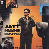 Jatt Nahi Dekhya