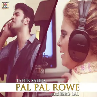 Pal Pal Rowe Ft.Tahir Saeed