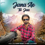 Jana Ae Ta Jaa Ft. R Deep