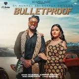 Bulletproof Ft. Deepak Dhillon