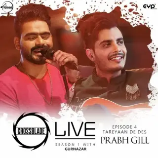 Tareyaan De Des (Crossblade Live Season 1 With Gurnazar)