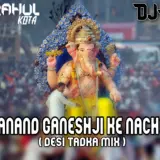 Gajanand Ganesh Ji Ke Nacho Ne (Desi Tadka Mix)