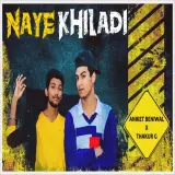 Naye Khiladi Ft. X Thakur G