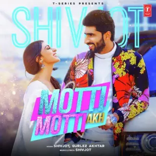 Motti Motti Akh Ft. Gurlej Akhtar