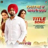 Khatre Da Ghuggu Title Song