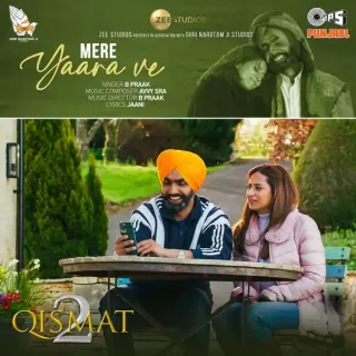 Mere Yaara Ve (From Qismat 2)