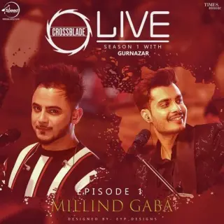 Main Teri Ho Gayi-Sohnea (Crossblade Live Season 1)