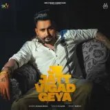 Je Jatt Vigad Geya