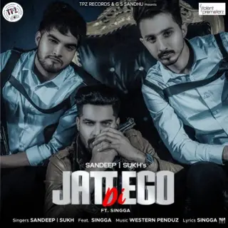 Jatt Di Ego Ft. Singga
