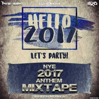 NYE 2017 Anthems Mixtape (31st Special Mix)