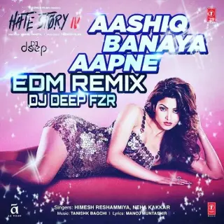 Aashiq banaya aapne EDMRemix