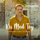 Kis Mod Tey (SP Chauhan)