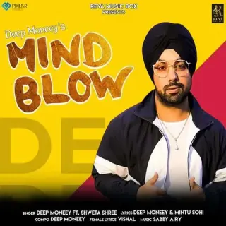 Mind Blow Ft. Shweta Shree