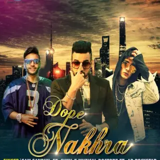 Dope Nakhra Ft Sukhe Muzical Doctorz
