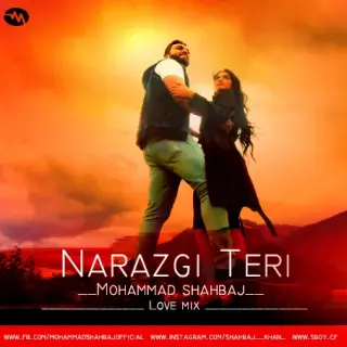 Narazgi Teri (Love Mix)