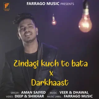 Zindagi Kuch To Bata x Darkhaast
