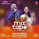 Wah Wai Wahh-Nikle Currant (T-Series Mixtape Punjabi Season 2)
