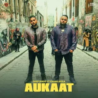 Aukaat Ft. Deep Jandu (Original)