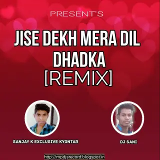 Jise Dekh Mera Dil Dhadka Remix