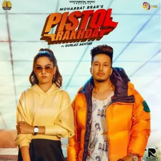 Pistol Rakhda Ft. Gurlez Akhtar
