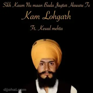 Sikh Kaum Nu Maan Bada Jagtar Haware Te